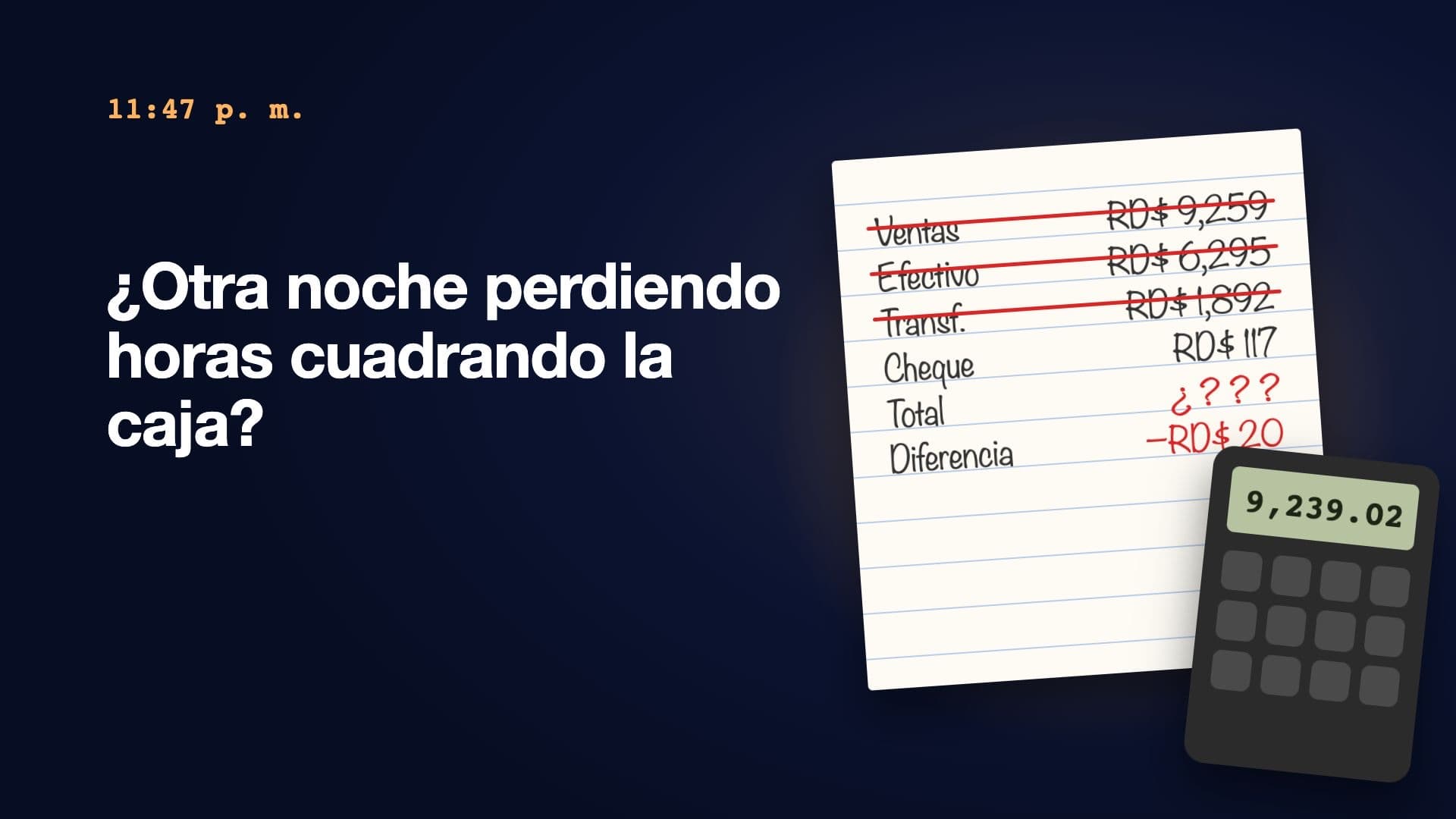 Cuadre de caja a mano a las 11:47 p. m. con números tachados y una calculadora